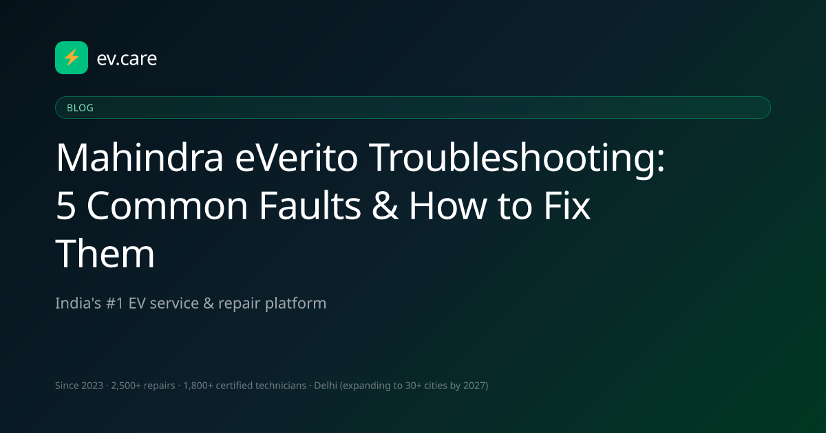 Mahindra eVerito Troubleshooting: 5 Common Faults & How to Fix Them ...