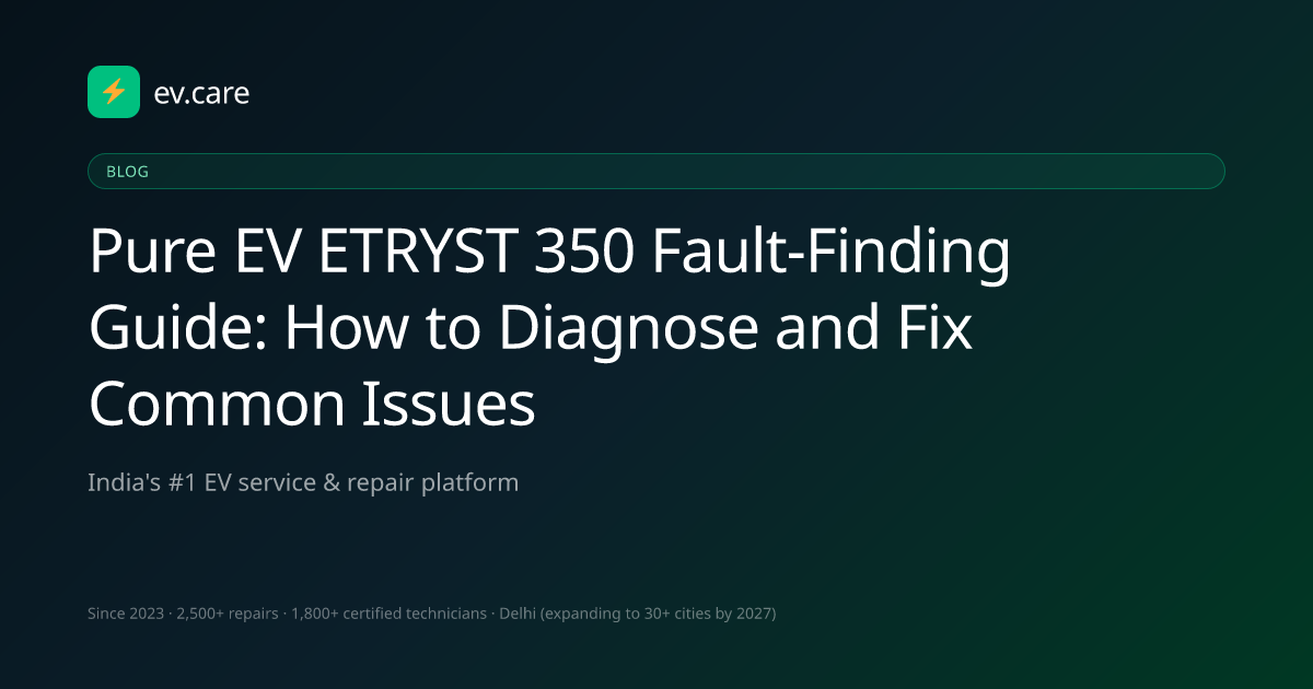 Pure EV ETRYST 350 Fault-Finding Guide: How to Diagnose and Fix Common ...