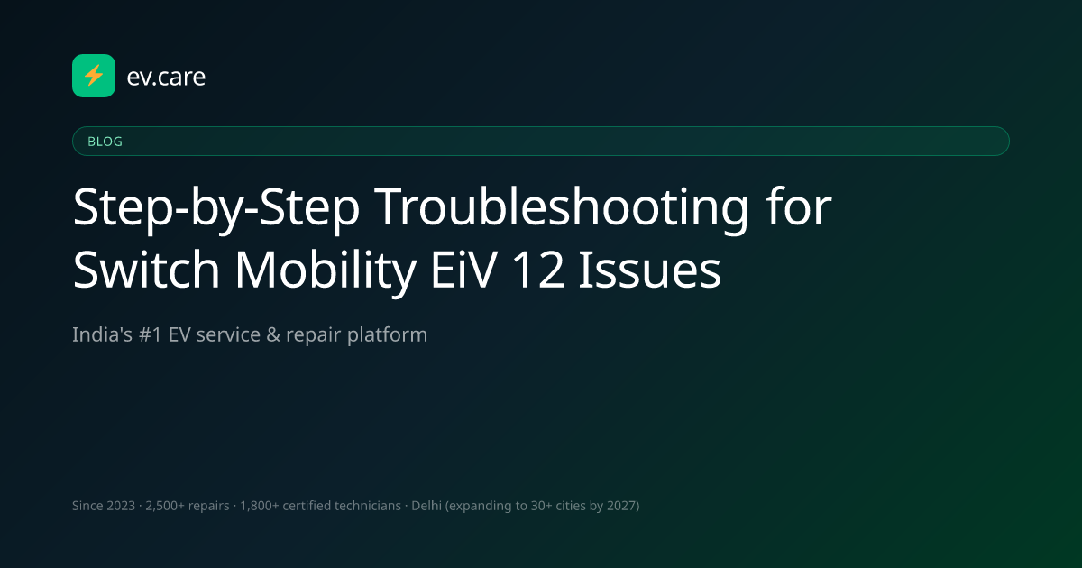 Step-by-Step Troubleshooting for Switch Mobility EiV 12 Issues · ev.care