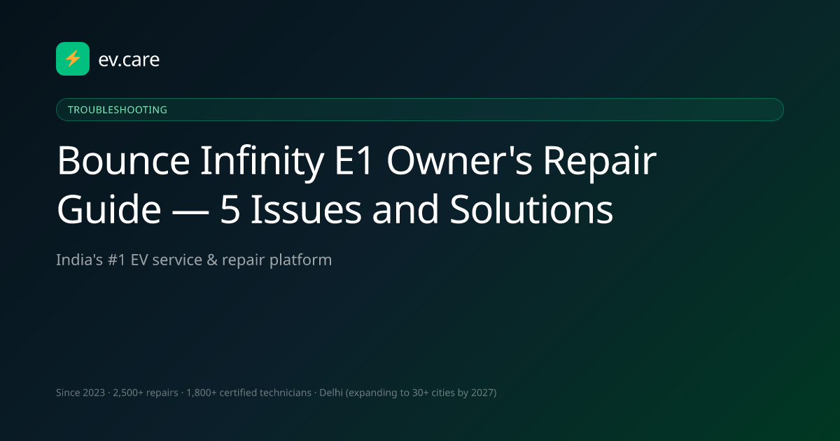 Bounce Infinity E1 Owner's Repair Guide — 5 Issues and Solutions · ev.care
