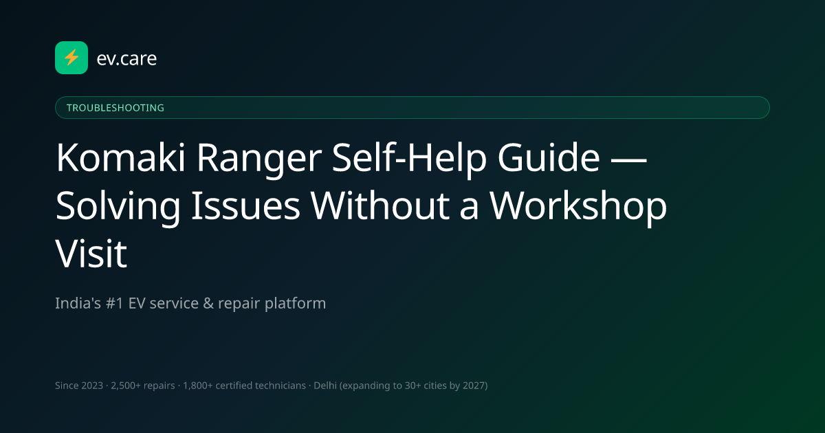 Komaki Ranger Self-Help Guide — Solving Issues Without a Workshop Visit ...
