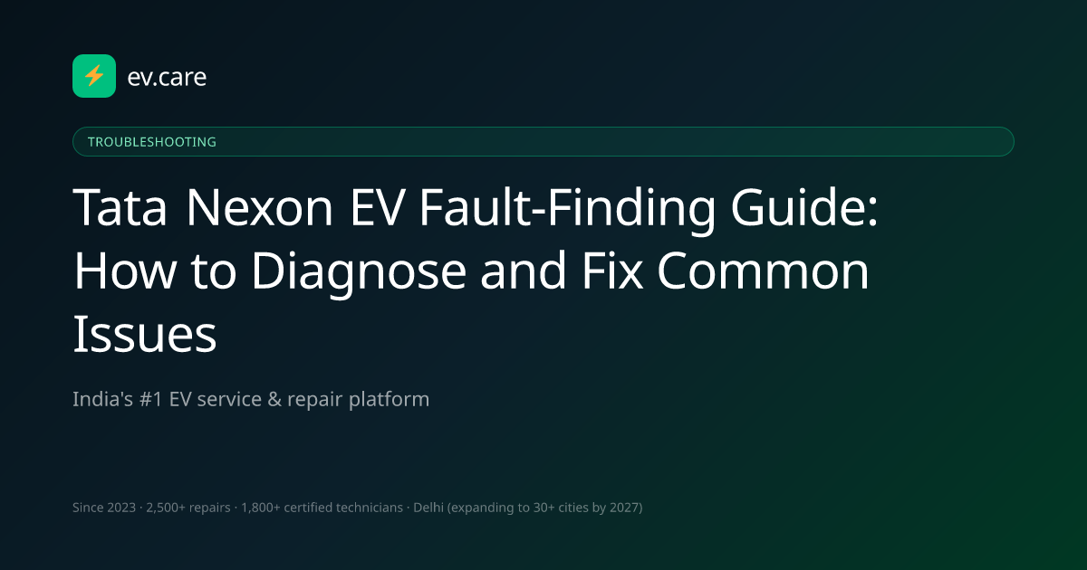 Tata Nexon EV Fault-Finding Guide: How to Diagnose and Fix Common ...
