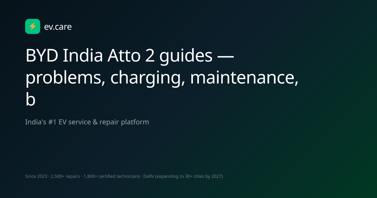 BYD India Atto 2 guides — problems, charging, maintenance, buying tips ...