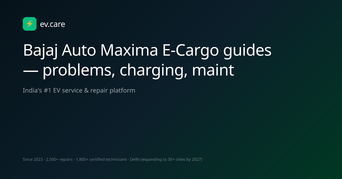 Bajaj Auto Maxima E-Cargo guides — problems, charging, maintenance ...