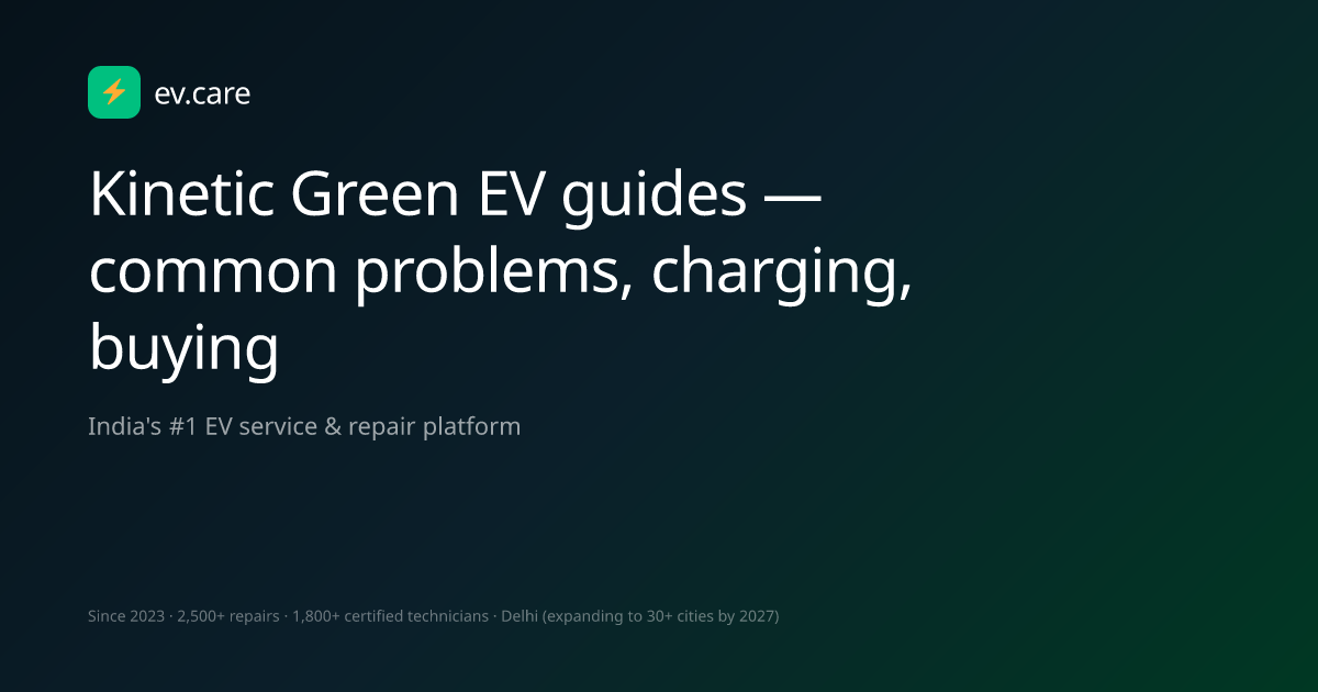 Kinetic Green EV guides — common problems, charging, buying tips · ev ...