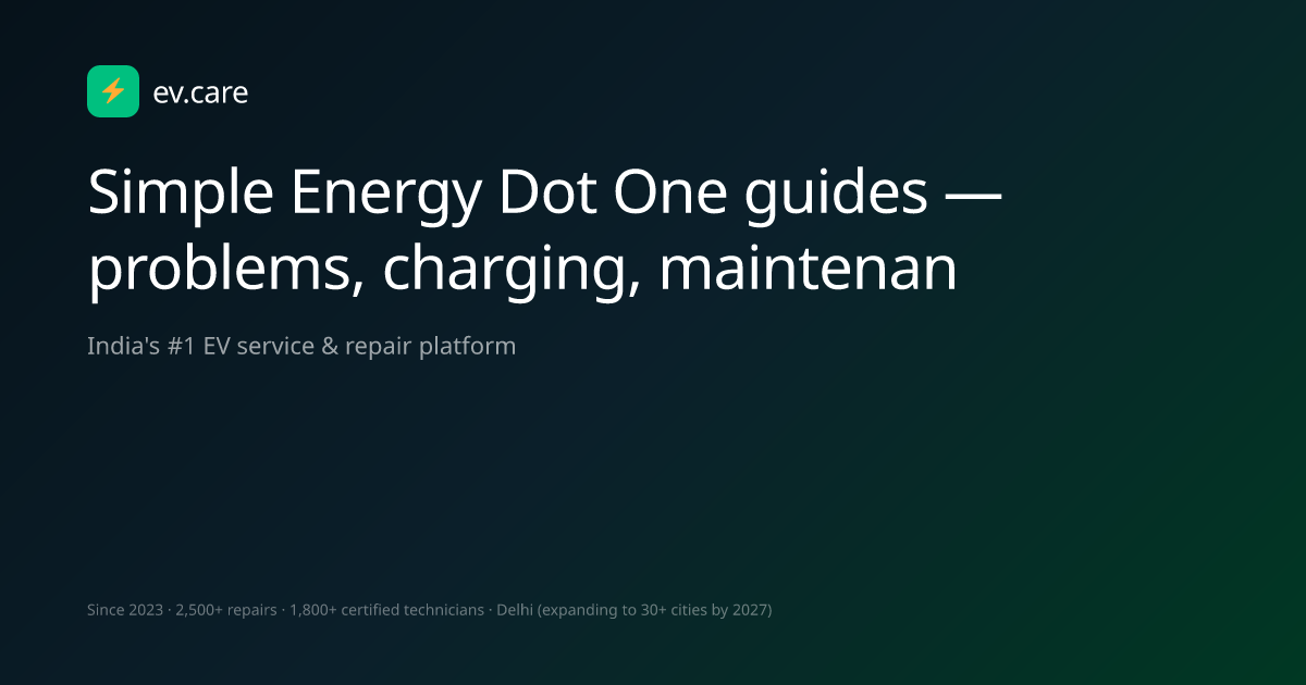 Simple Energy Dot One guides — problems, charging, maintenance, buying ...